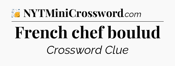 French chef boulud - 7 Little Words