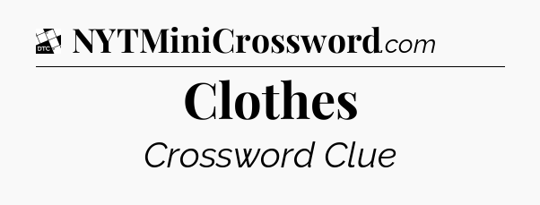 Clothes - Daily Themed Classic Crossword