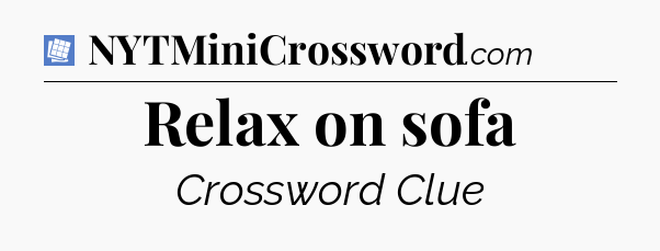 Relax on sofa Puzzle Page Crossword Clue