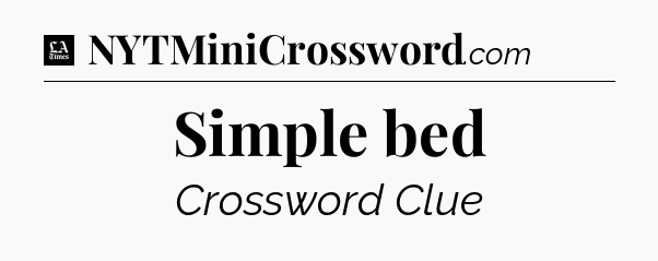 Simple bed - LA Times Crossword