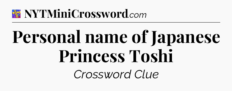 Personal name of Japanese Princess Toshi Codycross
