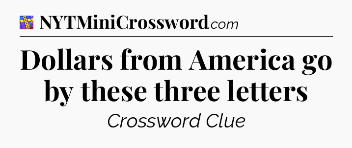 Dollars from America go by these three letters Codycross