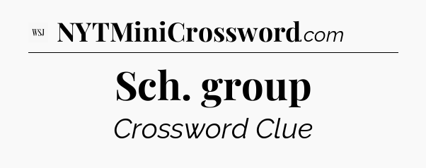 Sch. group - WSJ Crossword