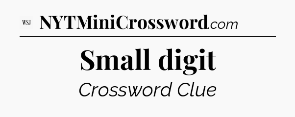 Small digit - WSJ Crossword