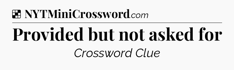 Solution: Provided but not asked for - NYT Crossword