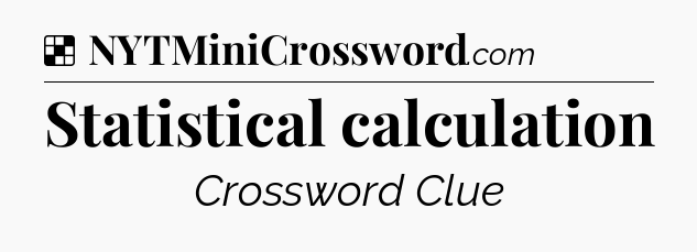 Solution: Statistical calculation - NYT Crossword