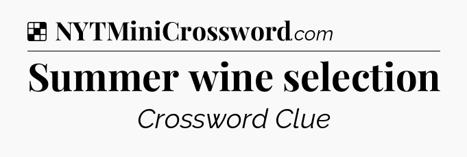 Solution: Summer wine selection - NYT Crossword