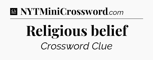 Religious belief - LA Times Crossword