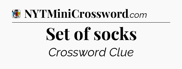 Set of socks Crossword Clue