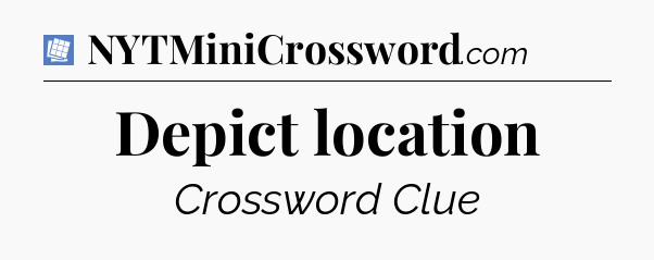 Depict location Puzzle Page Crossword Clue