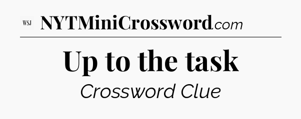 Up to the task - WSJ Crossword