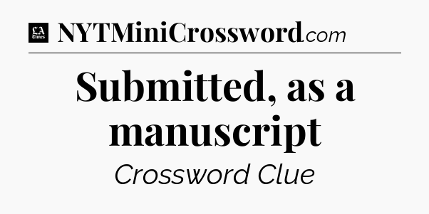 Submitted, as a manuscript - LA Times Crossword