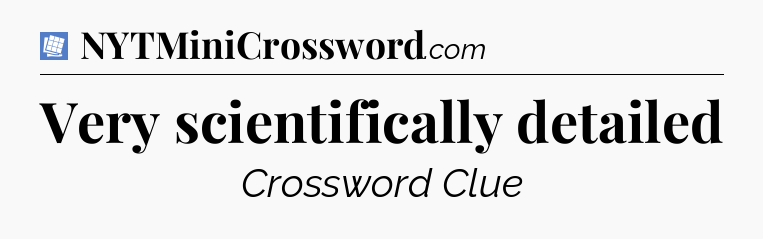 Very scientifically detailed Puzzle Page Crossword Clue