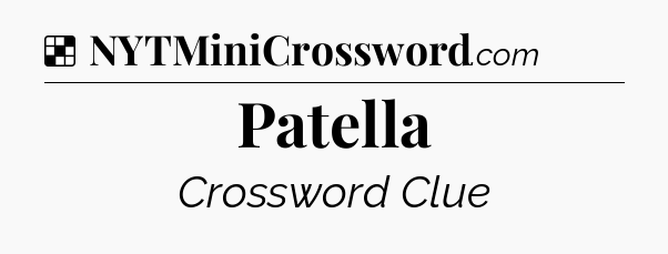 Solution: Patella - NYT Crossword
