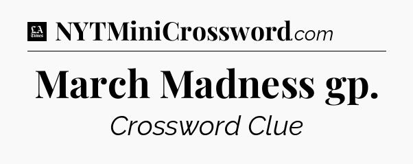 March Madness gp - LA Times Crossword