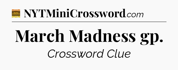 March Madness gp - Eugene Sheffer Crossword