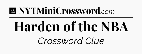 Harden of the NBA - LA Times Crossword