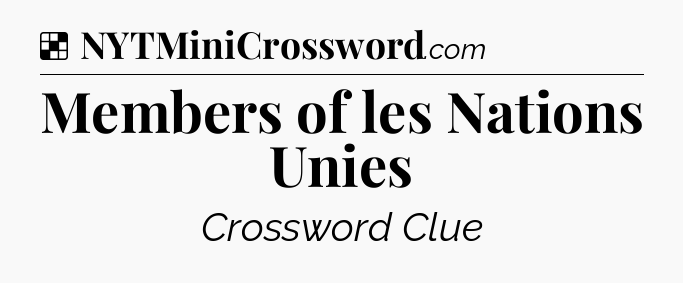Solution: Members of les Nations Unies - NYT Crossword