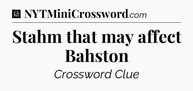 Stahm that may affect Bahston - LA Times Crossword