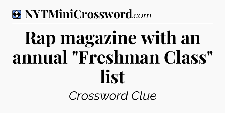 Solution: Rap magazine with an annual 