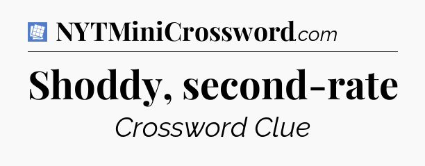 Shoddy, second-rate Puzzle Page Crossword Clue