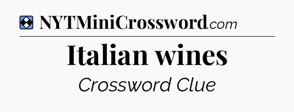 Solution: Italian wines - NYT Mini Crossword