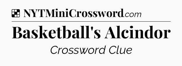 Solution: Basketball's Alcindor - NYT Crossword