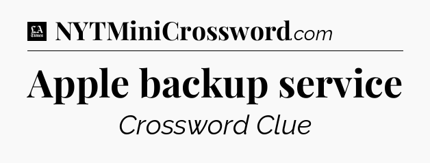 Apple backup service - LA Times Crossword