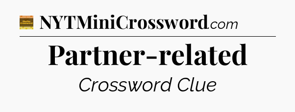 Partner-related - Eugene Sheffer Crossword