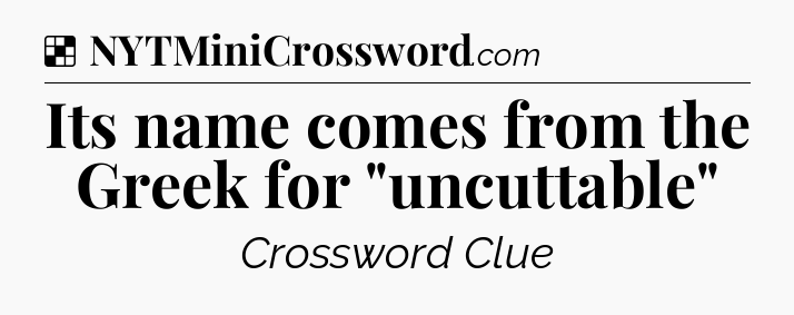 Solution: Its name comes from the Greek for 