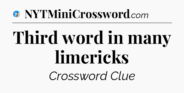 Third word in many limericks Crossword Clue