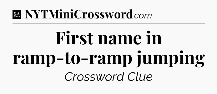 First name in ramp-to-ramp jumping - LA Times Crossword