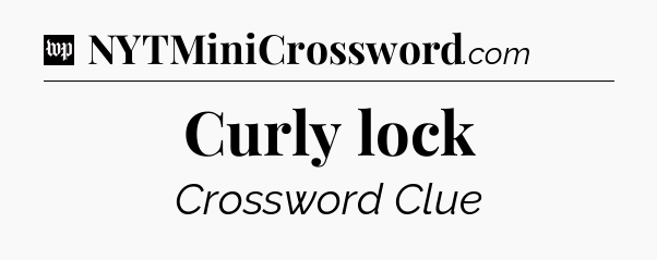 Curly lock Crossword Clue