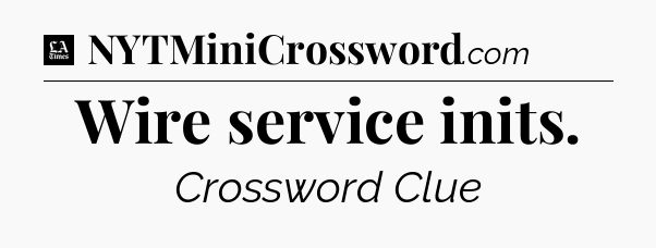 Wire service inits - LA Times Crossword
