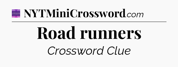 Road runners - Thomas Joseph Crossword