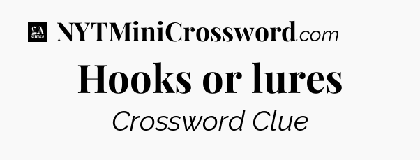 Hooks or lures - LA Times Crossword