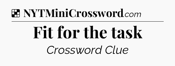 Solution: Fit for the task - NYT Crossword