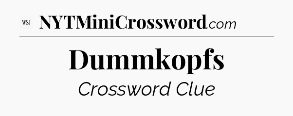 Dummkopfs - WSJ Crossword