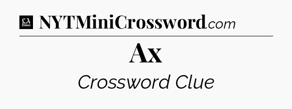 Ax - LA Times Crossword