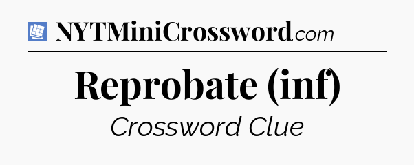 Reprobate (inf) Puzzle Page Crossword Clue