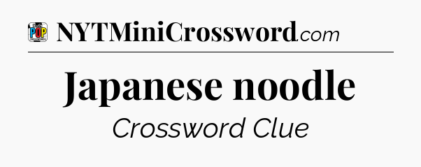 Japanese noodle Crossword Clue