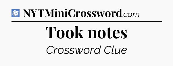 Took notes Puzzle Page Crossword Clue