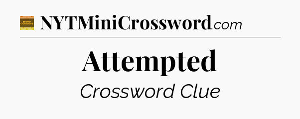 Attempted - Eugene Sheffer Crossword