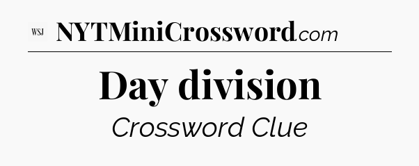 Day division - WSJ Crossword