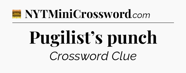 Pugilist’s punch - Eugene Sheffer Crossword