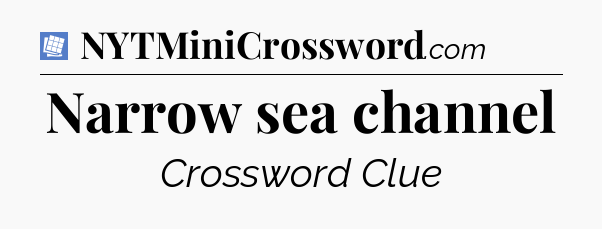 Narrow sea channel Puzzle Page Crossword Clue