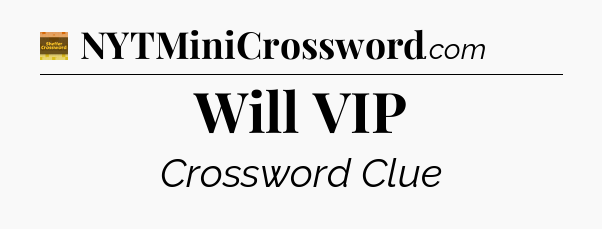 Will VIP - Eugene Sheffer Crossword