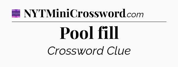 Pool fill - Thomas Joseph Crossword