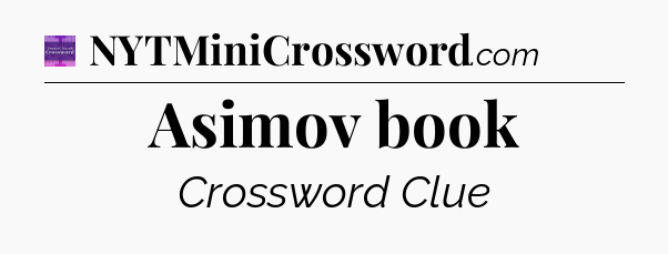 Asimov book - Thomas Joseph Crossword