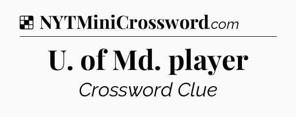 Solution: U. of Md. player - NYT Crossword